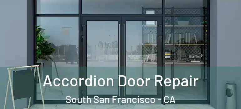  Accordion Door Repair South San Francisco - CA