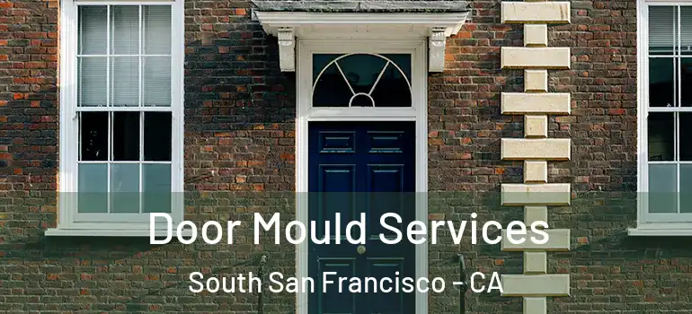  Door Mould Services South San Francisco - CA