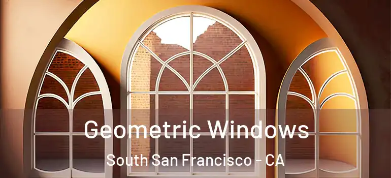  Geometric Windows South San Francisco - CA