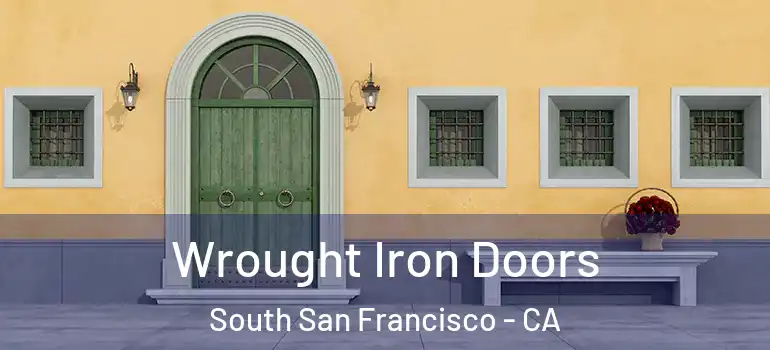  Wrought Iron Doors South San Francisco - CA